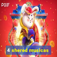 4 shered musicas